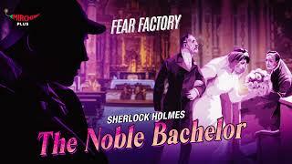 #FearFactory | THE NOBLE BACHELOR  | Sherlock Holmes | Mirchi Tamil