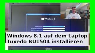 Windows 8.1 Enterprise Installation auf Tuxedo Linux Notebook BU1504 [Deutsch/German] WLBI