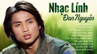 Nhạc Lính Đan Nguyên - Kẻ Ở Miền Xa, 24 Giờ Phép - Nhạc Lính Hải Ngoại ĐAN NGUYÊN Hay Nhất