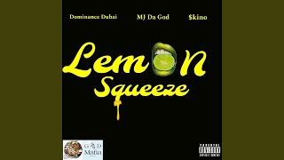 Lemon Squeeze (feat. MJ Da God & $kino)