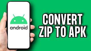 How To Convert ZIP to APK on Android