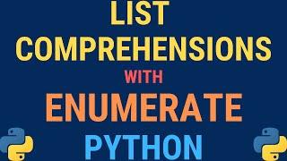 Python tutorial - Using Enumerate in List Comprehensions and Dictionaries