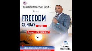 FREEDOM SUNDAY SERVICE  | THEME: LET THEM GO  || 27th OCT 2024