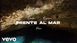 Beéle, Ozuna - Frente al Mar (Ozuna Remix - Video Oficial)