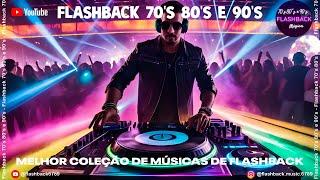 FLASHBACK AS MELHORES QUE MARCARAM 70 80 E 90 - Grandes musicas internacionais