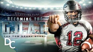 Becoming The Goat: The Tom Brady Story | Free Documentary | Full HD |Documentary Central