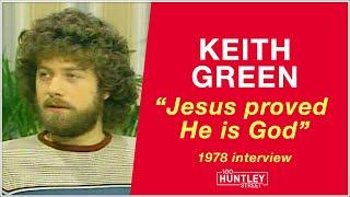 Keith Green's Incredible Testimony: "Jesus proved He is God!" - 1978 Interview