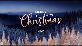 NLMC 12/25/24 | Christmas Service