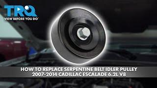 How to Replace Serpentine Belt Idler Pulley 2007-2014 Cadillac Escalade 6.2L V8