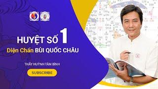 Huyệt số 1 Diện Chẩn Bùi Quốc Châu | G.V Huỳnh Tâm Bình chia sẻ