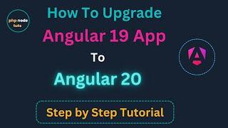 How to Upgrade Angular 19 app to Angular 20 | Update Angular 19 app to Angular 20 | Angular 20