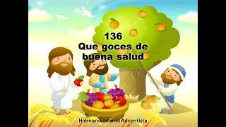 136  Que goces de buena salud | Himnario Infantil Adventista