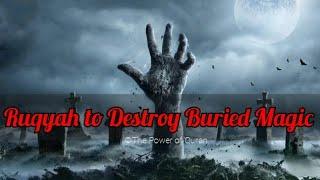 Very Powerful Ruqyah to destroy the magic&spell buried in cemeteries, caves&wells&Demons of magic