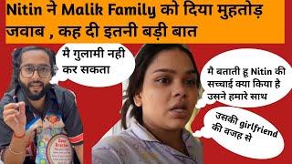 Nitin Watts Angry Reply To Malik Family | Shocking Statement About Nitin's Gf | @Talkwithnisha586