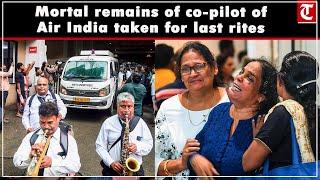 Ahmedabad plane crash: Mortal remains of co-pilot of Air India Clive Kunder taken for last rites
