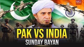 Sunday Bayan 11-05-2025 India And Pakistan | Mufti Tariq Masood Speeches 