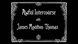 Awful Intercourse - James Moulton Thomas