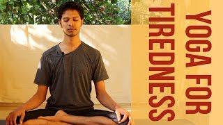 Yoga for Tiredness - Yoga with Amit