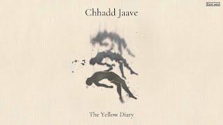 Chhadd Jaave - The Yellow Diary | Official Lyric Video