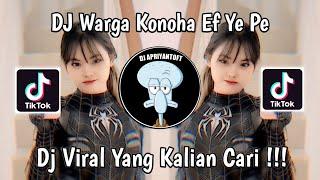 DJ WARGA KONOHA EF YE PE | DJ WARGA +62 JJ TA CUMA BAGARA VIRAL TIK TOK TERBARU 2024 !