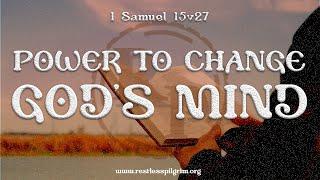 1 Samuel 15v27, Power to Change God’s Mind || A Pilgrim Devotional Series