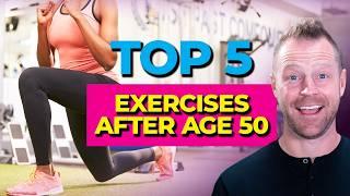 The 5 Essential Exercises for Staying Fit After 50