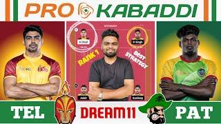 TEL vs PAT Dream11 Prediction | TEL vs PAT Dream11 Team | Telugu vs Patna Dream11 Pro Kabaddi Team