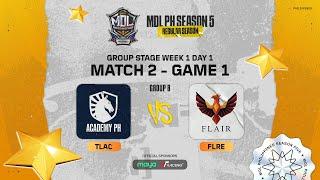 MDL PH S5 - W1D1 - TLAC VS FLRE Game 1