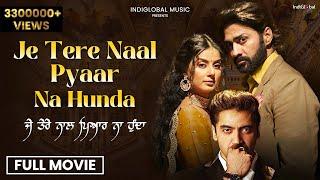 Je Tere Naal Pyar Na Hunda (Full Movie) |  New Punjabi Movie 2024 I Latest Punjabi Film