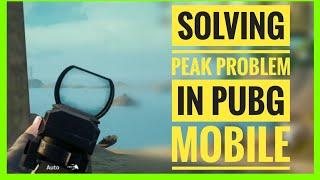 Watch This Video If You Cannot Peak Properly | Solving Peak Problem In PUBG MOBILE