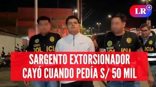 Detienen a sargento del Ejército por extorsionar a familia con explosivo por S/50.000 | #EnVivoLR