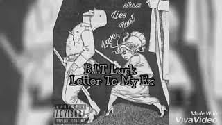 B.I.T Lurk - Letter To My Ex