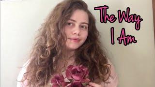 The Way I Am (Cover)- Brie Walsh