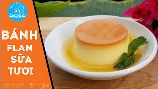 BÁNH FLAN thơm ngon dẻo mịn KHÔNG BỊ RỔ ‖ Bếp nhà Sin