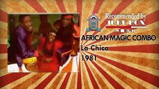 African Magic Combo - La chica 1981