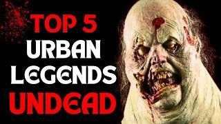 THE 5 SCARIEST LEGENDS OF THE UNDEAD YOU'VE NEVER HEARD OF