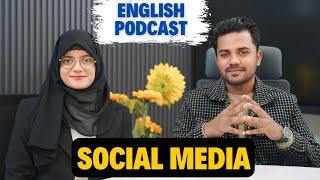 Power of Social Media | English Podcast | How are Medias Working these days ? |English Conversation