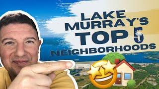 Top 5 Neighborhoods on Lake Murray South Carolina