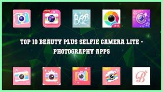 Top 10 Beauty Plus Selfie Camera Lite Android Apps