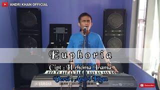 Luar Biasa Andri Khan Nyanyiin || EUPHORIA || Cipt : H.Rhoma Irama