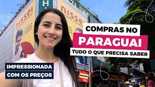 COMPRAS NO PARAGUAI COM PREÇOS | VALE A PENA | DICAS E PRINCIPAIS DÚVIDAS | LOJAS CONFIÁVEIS