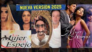 CONFIRMADO NUEVA VERSIÓN DE LA MUJER EN EL ESPEJO 2025