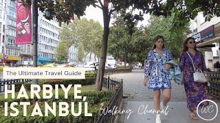 Walking in Harbiye, Istanbul - Turkey - The Most Touristic Places In Istanbul | Walking Channel 2021