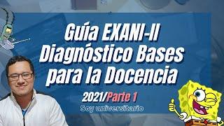 Guía EXANI-II 2021 Bases para la Docencia - Diagnóstico - Parte 1