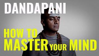 INTERVIEW WITH DANDAPANI - HOW TO MASTER YOUR MIND