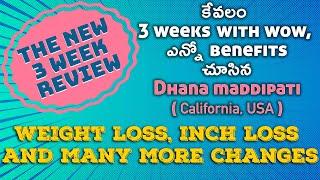 కేవలం 3 weeks with wow, weight loss, inch loss and many more changes చూసిన Dhana Maddipati (USA)