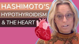 Hashimoto's, Hypothyroidism & The Heart: What You Need to Know