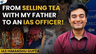 IAS Himanshu Gupta: Motivational Story | UPSC Success Story | Josh Talks