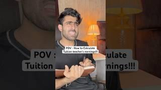 POV : How to Calculate Tuition teacher's earnings | Nishchay verma #trendingshorts #funny #comedy