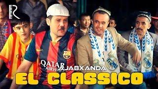 Ajabxanda - El Classico | Ажабханда - Эл классико